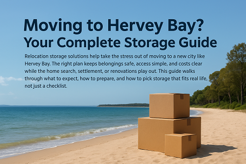 Moving to Hervey Bay? Your Complete Storage Guide